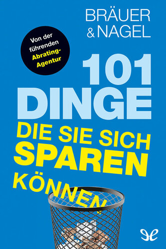 101 Dinge, die Sie sich sparen können