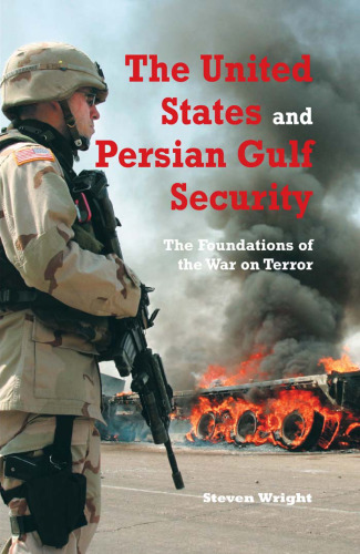 The United States and Persian Gulf Security: The Foundations of the War on Terror