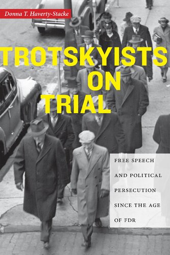 Trotskyists on Trial: Free Speech and Political Persecution Since the Age of FDR (Culture, Labor, History (1))