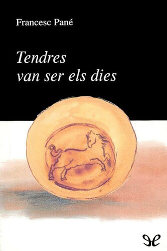 Tendres van ser els dies