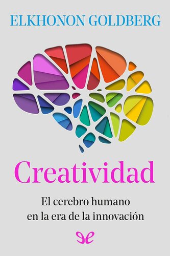 Creatividad. El cerebro humano en la era de la innovación