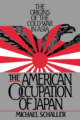 The American Occupation of Japan: The Orgins of the Cold War in Asia