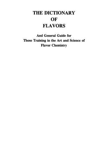The Dictionary of Flavors: And General Guide for Those Training in the Art and Science of Flavor Chemistry