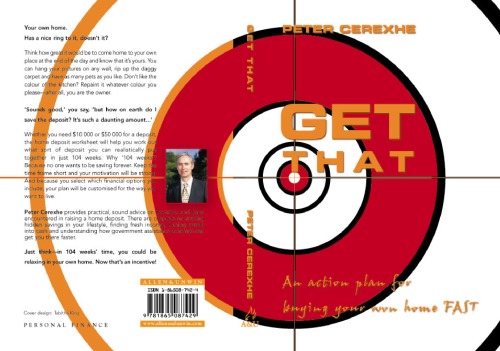 Get That Home Deposit : An Action Plan for Buying Your Home Fast