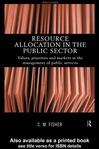Resource Allocation in the Public Sector: Values, Priorities and Markets in the Management of Public Services