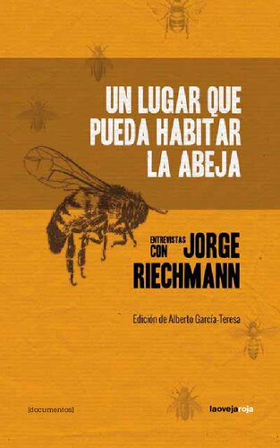 Un lugar que pueda habitar la abeja: Entrevistas con Jorge Riechmann