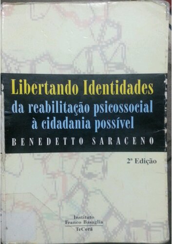 Libertando identidades da reabilitação psicossocial à cidadania possível