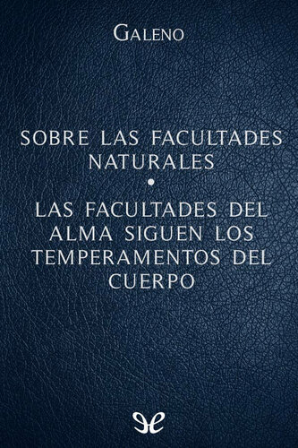 Sobre las facultades naturales - Las facultades del alma siguen los temperamentos del cuerpo
