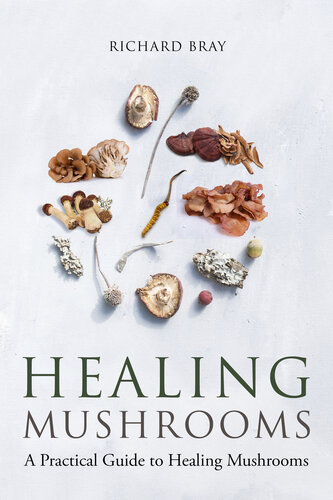 Medicinal Mushrooms: A Practical Guide to Healing Mushrooms for Common Ailments