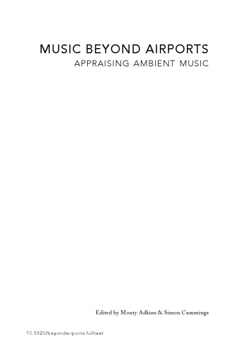 Music Beyond Airports: Appraising Ambient Music