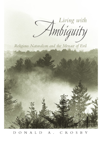 Living with Ambiguity: Religious Naturalism and the Menace of Evil