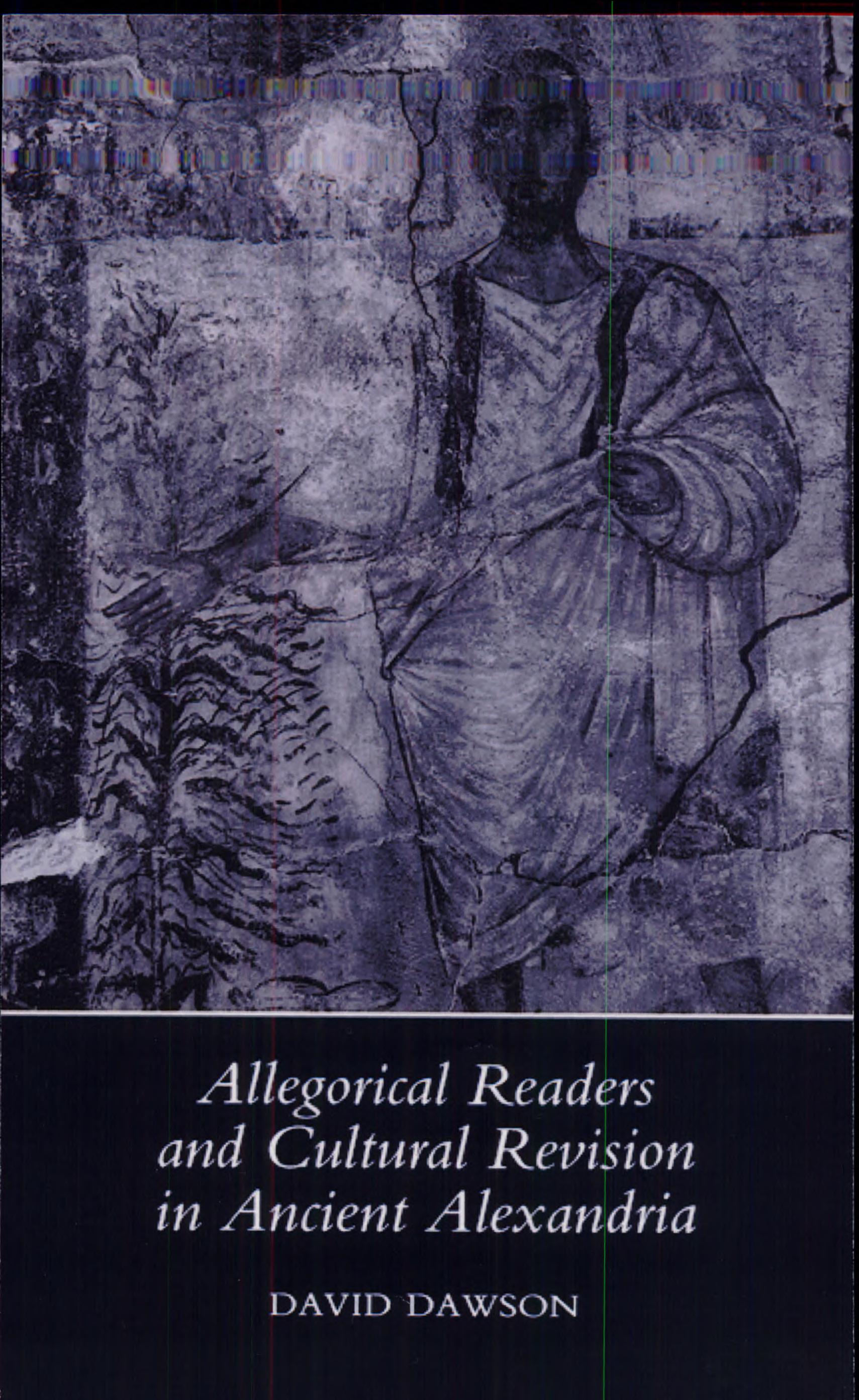 Allegorical Readers and Cultural Revision in Ancient Alexandria