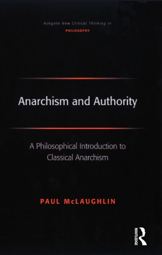 Anarchism And Authority: A Philosophical Introduction To Classical Anarchism