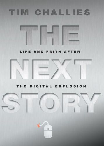 The Next Story: Life and Faith after the Digital Explosion