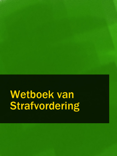 Strafvordering: de tekst van het Wetboek van Strafvordering en enkele aanverwante wetten voorzien van commentaar