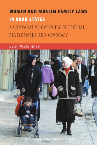 Women and Muslim family laws in Arab states: a comparative overview of textual development and advocacy