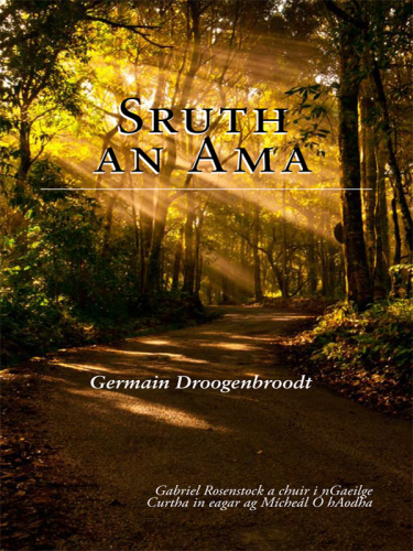 Sruth an Ama: Irish-language versions by Gabriel Rosenstock of selected poems by Germain Droogenbroodt