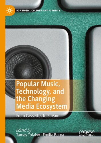 Popular Music, Technology, and the Changing Media Ecosystem: From Cassettes to Stream