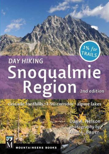 Day Hiking Snoqualmie Region 2E: ebook: Cascade Foothills * I-90 Corridor * Alpine Lakes