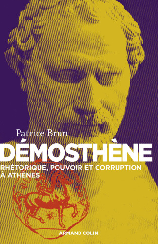 Démosthène rhétorique, pouvoir et corruption