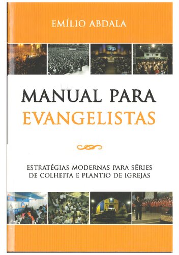Manual para Evangelistas: Estratégias Modernas para Séries de Colheita e Plantio de Igrejas