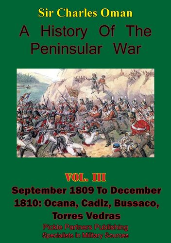 A History Of the Peninsular War, Volume III September 1809 to December 1810: Ocana, Cadiz, Bussaco, Torres Vedras [Illustrated Edition]