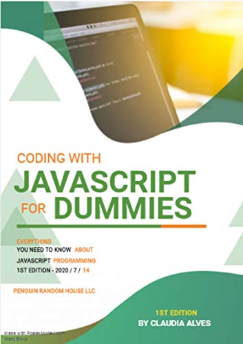 Coding with JavaScript For Dummies: Everything you need to know about Javascript