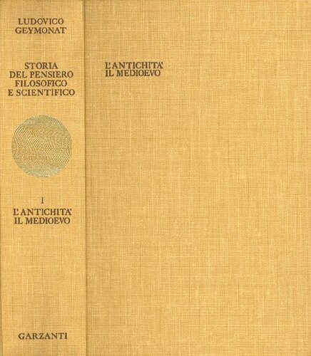 Storia del pensiero filosofico e scientifico. VOLUME 1. L'antichità - Il medioevo (NUOVA con INDICE)