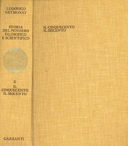 Storia del pensiero filosofico e scientifico. VOLUME 2. Il Cinquecento - Il Seicento (NUOVA con INDICE)