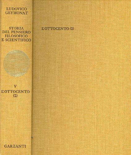 Storia del pensiero filosofico e scientifico. VOLUME 5. L'Ottocento[2] (NUOVA con INDICE)