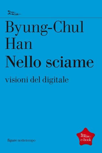 Nello sciame. Visioni del digitale