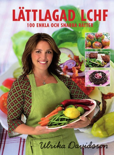 Lättlagad LCHF: 100 enkla och snabba rätter