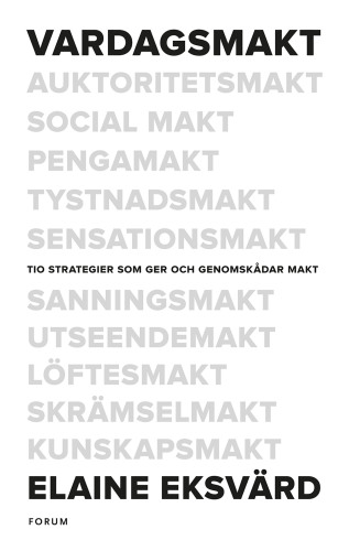 Vardagsmakt: [tio strategier som ger och genomskådar makt]