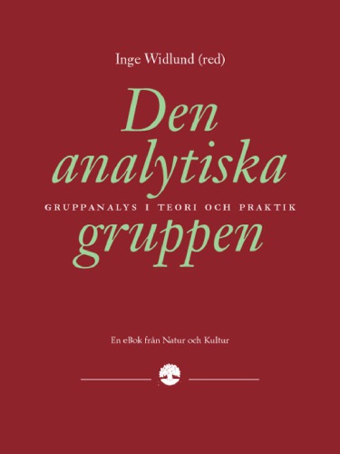 Den analytiska gruppen: gruppanalys i teori och praktik