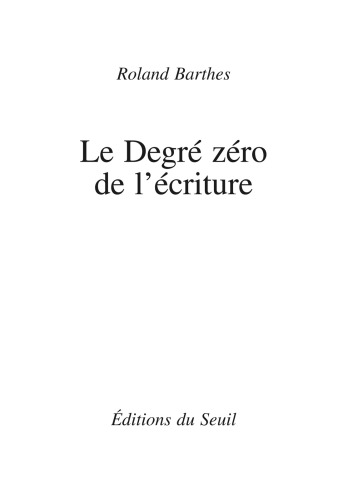 Le degré zéro de l'écriture: suivi de, Nouveaux essais critiques