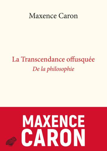 La Transcendance offusquée: De la philosophie