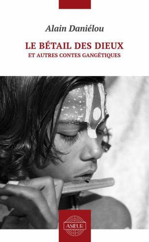 Le bétail des dieux et autres contes gangétiques