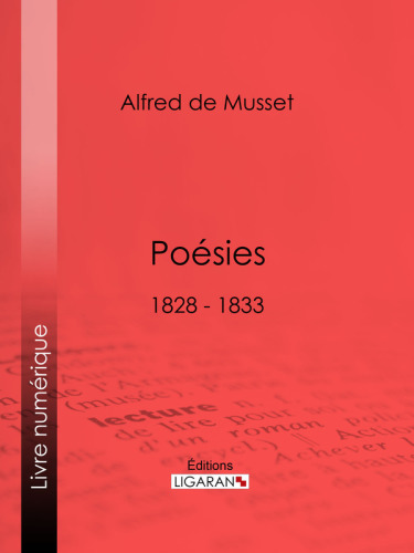 Poésies: 1828-1833 - Contes d'Espagne et d'Italie - Poesies diverses - Spectacle dans un fauteuil - Namouna