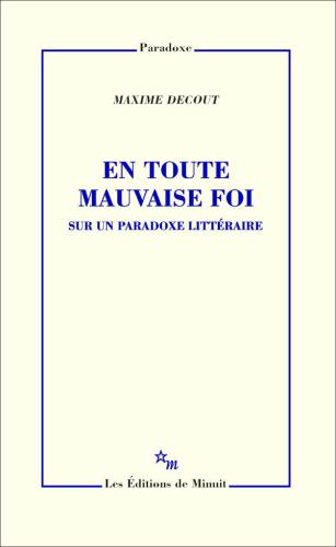 En toute mauvaise foi sur un paradoxe littéraire