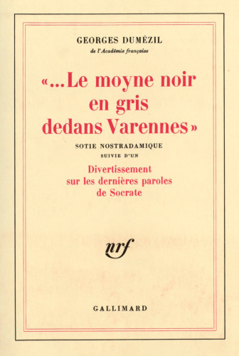 Lemoyne noir en gris dedans Varennes: sotie nostradamique suivie d'un Divertissement sur les dernières paroles de Socrate