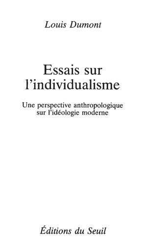 Essais sur l'individualisme une perspective anthropologique sur l'idéologie moderne