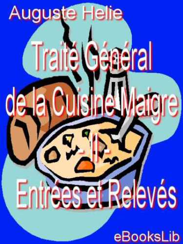 Traité Général de la Cuisine Maigre: II: Entrées et Relevés