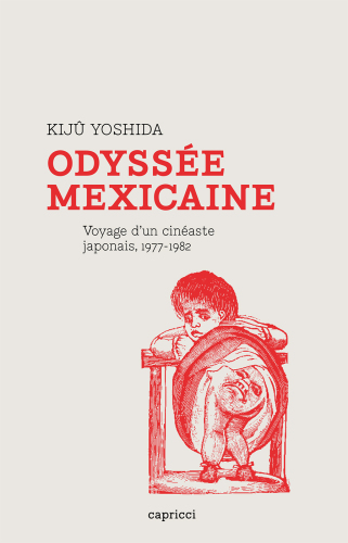 Odyssée mexicaine: voyage d'un cinéaste japonais, 1977-1982