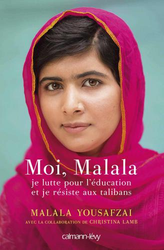 Moi, Malala, je lutte pour l'education et je resiste aux talibans