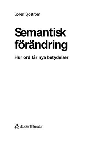 Semantisk förändring [Elektronisk resurs]: hur ord får nya betydelser