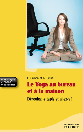 Le yoga au bureau et à la maison déroulez le tapis et allez-y