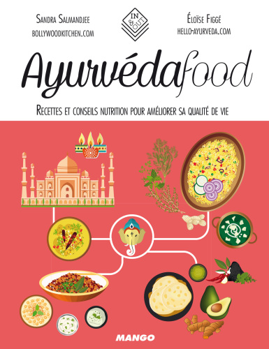 Ayurvedafood: recettes et conseils nutrition pour améliorer sa qualité de vie