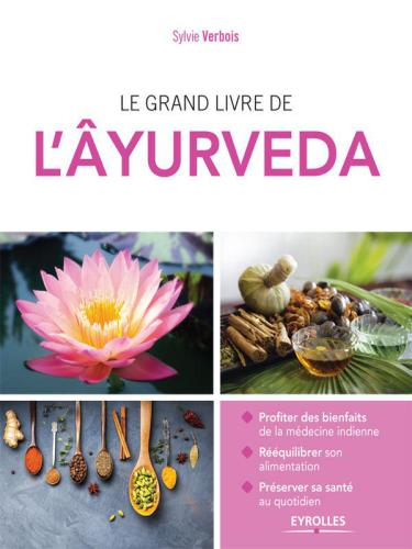 Le grand livre de l'Âyurveda (Le grand livre de...)