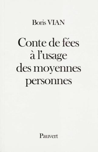 Conte de fées à l'usage des moyennes personnes