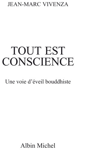 Tout est conscience une voie d'éveil bouddhiste